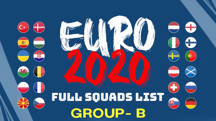 UEFA Euro 2021 Group B Squad List- Belgium, Russia, Denmark, Russia