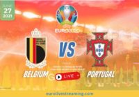 Where & How to Watch Euro 2021 Belgium vs Portugal Live Streaming Match